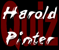 Harold Pinter Quiz